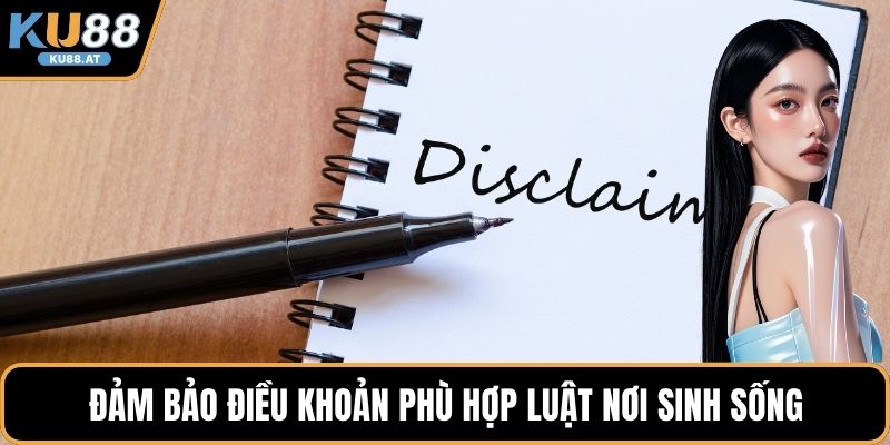 Đảm bảo điều khoản phù hợp luật nơi sinh sống