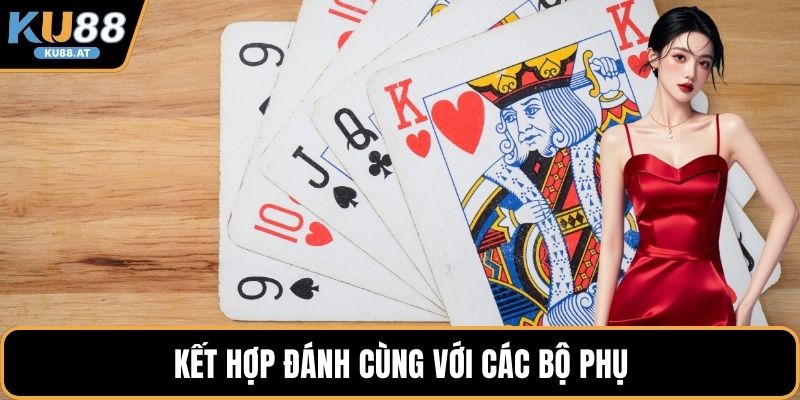 Kết hợp đánh cùng với các bộ phụ