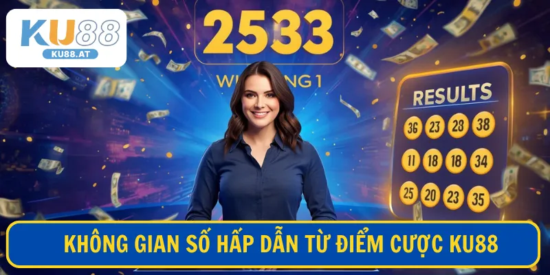 Không gian số hấp dẫn từ điểm cược KU88