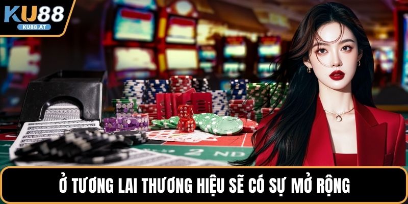 Ở tương lai thương hiệu sẽ có sự mở rộng