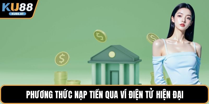 Phương thức nạp tiền qua ví điện tử hiện đại